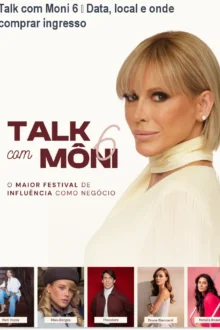 Talk com Moni 6 – Data, local e onde comprar ingresso