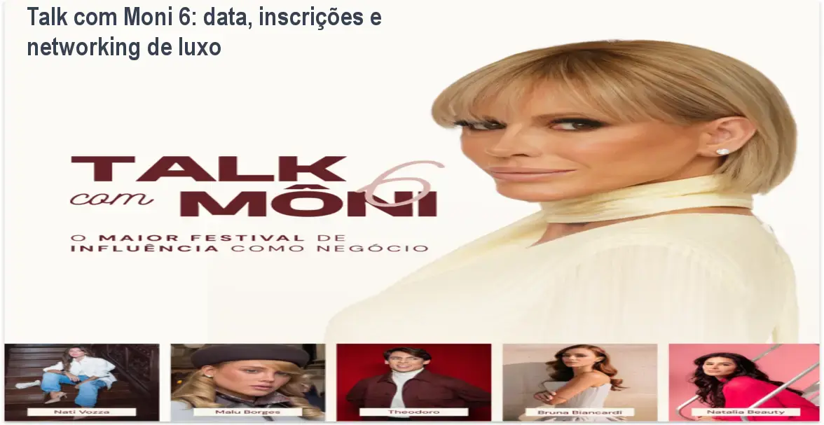 Talk com Moni 6: data, inscrições e networking de luxo