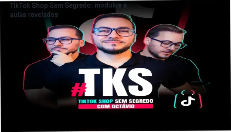 TikTok Shop Sem Segredo de Octávio Henrique – módulos, aulas e conteúdo programático