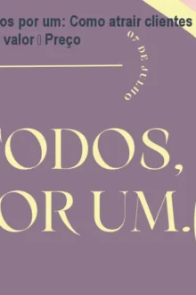 Todos por um: Como atrair clientes de alto valor – Preço