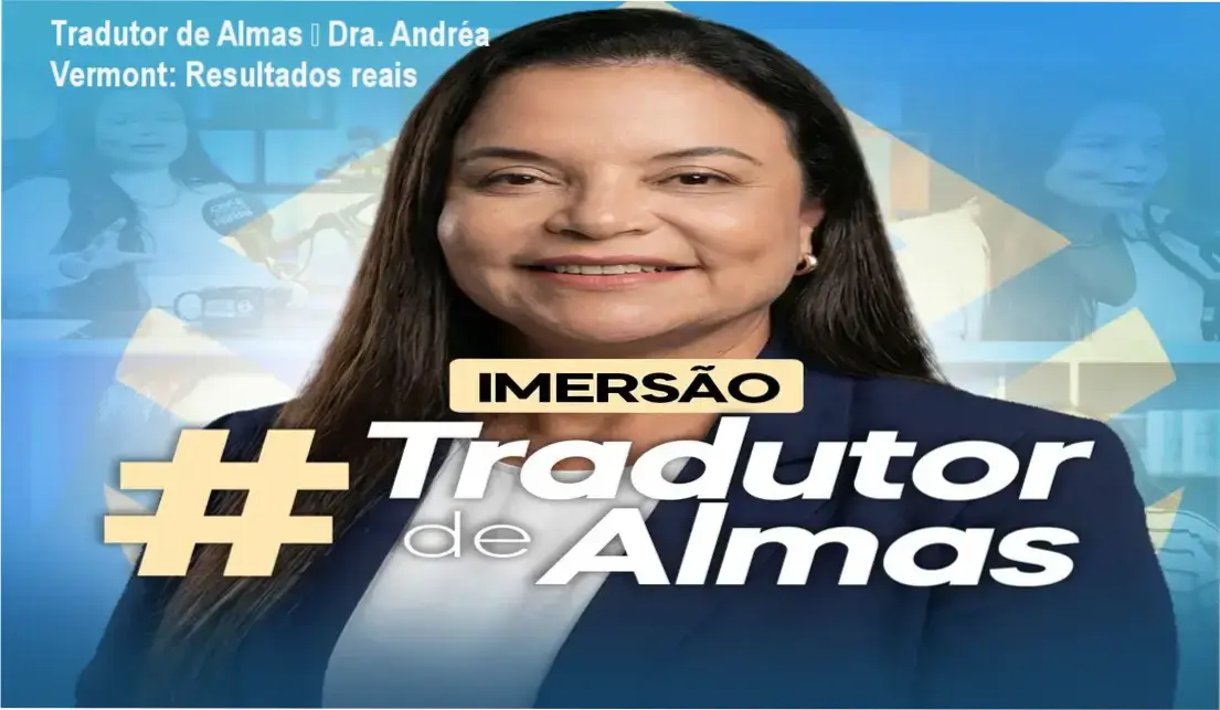 Tradutor de Almas da Dra. Andréa Vermont para pessoas que buscam transformar traumas em propósito
