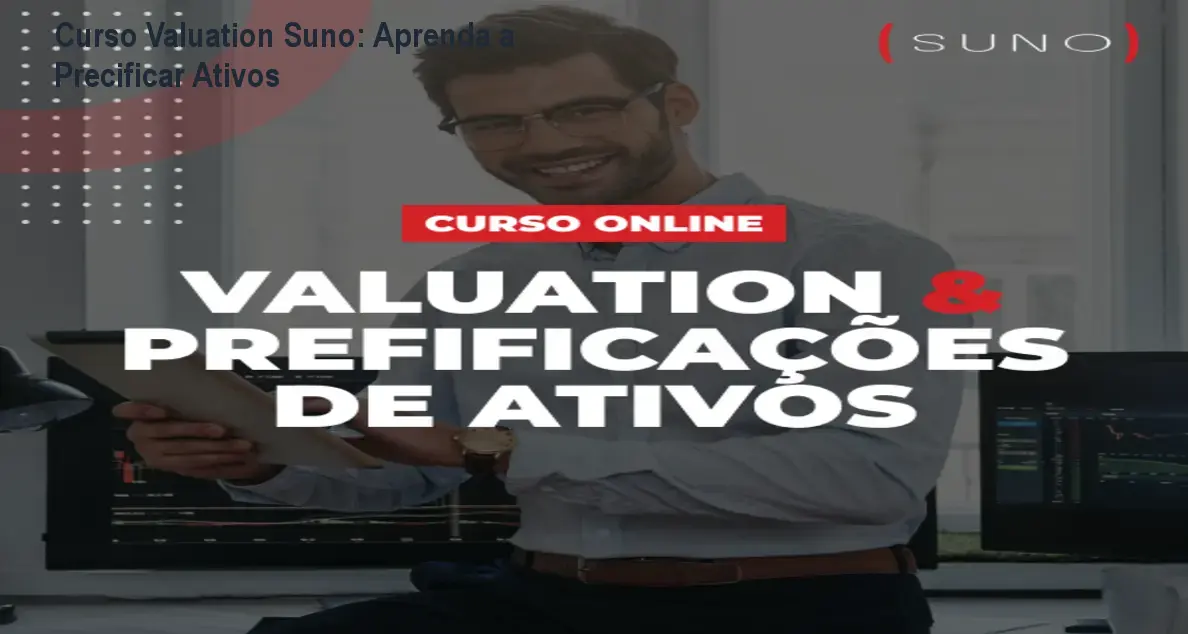 Aula prática de valuation de ativos no curso online da Suno Research