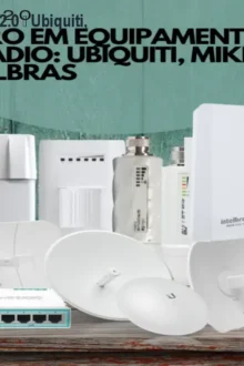 Curso Reparo Wireless 2.0 – Ubiquiti, Mikrotik e Intelbras