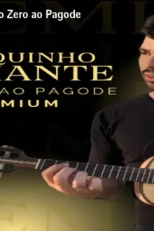 Cavaquinho Iniciante: Do Zero ao Pagode em 120 Aulas