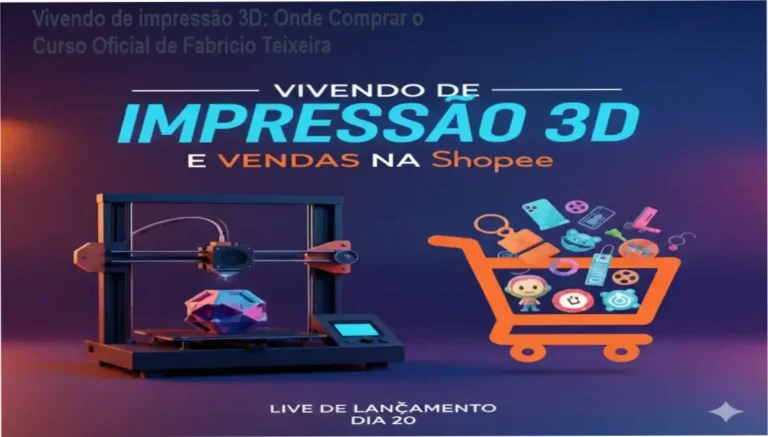 Vivendo de impressão 3D Fabrício Teixeira cupom desconto