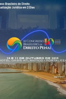 XI Congresso Brasileiro de Direito Penal – Atualização Jurídica em 2 Dias