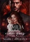 Capa do eBook 'A Família Que Eu Não Quis' em formato Kindle, destacando a trama de amor e triângulo familiar