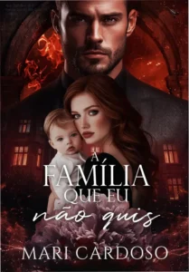 Capa do eBook 'A Família Que Eu Não Quis' em formato Kindle, destacando a trama de amor e triângulo familiar