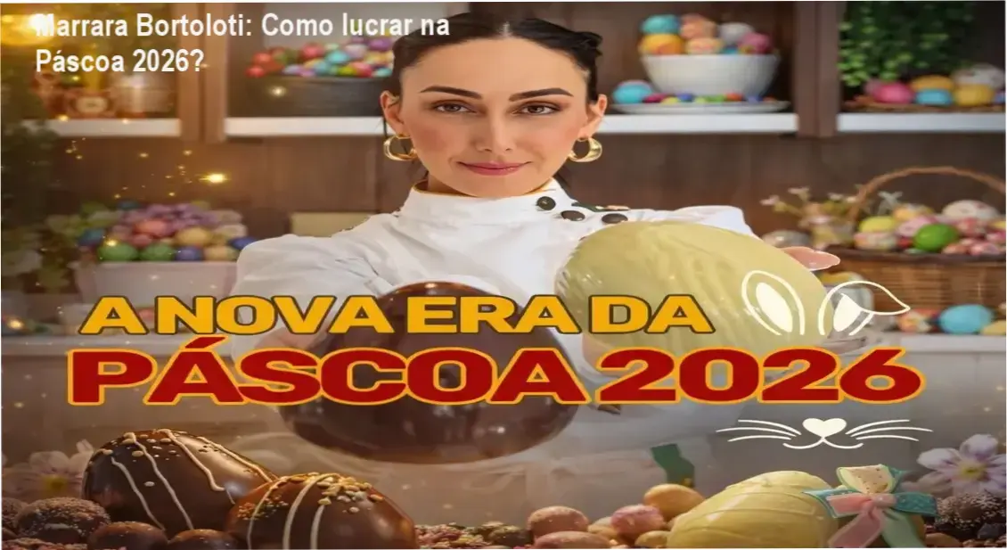 A Nova Era da Páscoa 2026 Marrara Bortoloti bastidores e funcionamento interno