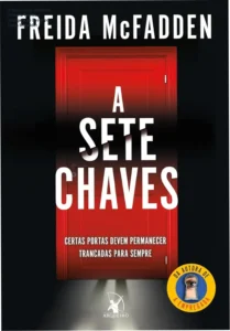 Capa oficial do livro A Sete Chaves por Freida McFadden (edição brasileira) com destaque na história de suspense psicológico