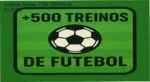 Guia explicativo sobre o produto digital ⚽+500 TREINOS DE FUTEBOL