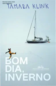 Capa do livro 'Bom dia, inverno' de Tamara Klink sobre sua jornada no Ártico