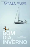 Capa do livro 'Bom dia, inverno' de Tamara Klink sobre sua jornada no Ártico