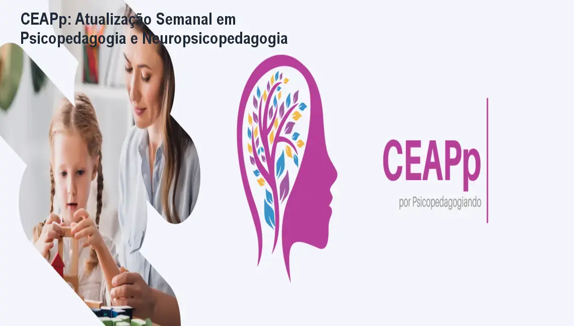 CEAPp: Atualização Semanal em Psicopedagogia e Neuropsicopedagogia