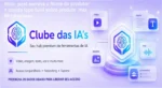 Clube das IA's: bastidores, como funciona e experiência interna do usuário