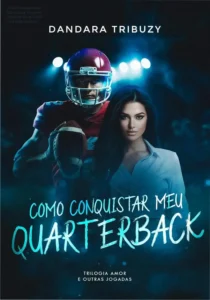 Capa do eBook Como Conquistar Meu Quarterback com destaque para os personagens Izzy e Dylan, romance universitário e temática esportiva