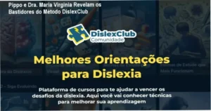 Avaliação interna do método DislexClub por Pippo e Dra. Maria Virginia mostrando técnicas práticas