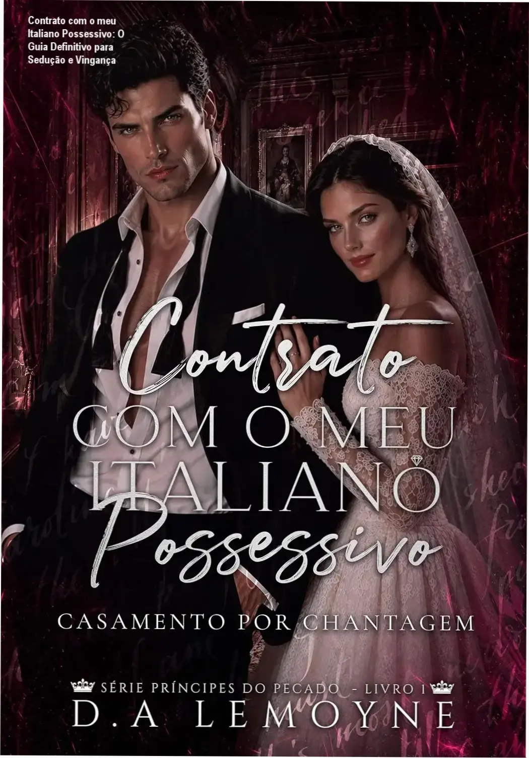 Capa do livro Contrato com o meu Italiano Possessivo com destaque para os protagonistas Valentino Della Rovere e Giulia Bianchi em uma cena de sedução tense.