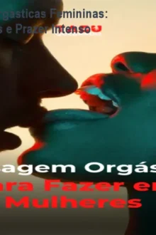 Domine Massagens Orgásticas Femininas: Técnicas Profissionais e Prazer Intenso