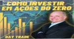 Curso de Investimentos em Ações e Day Trade Marcelo Gargioni bastidores e funcionamento interno