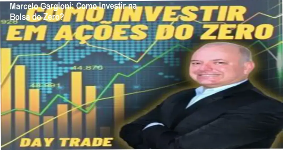 Curso de Investimentos em Ações e Day Trade Marcelo Gargioni bastidores e funcionamento interno