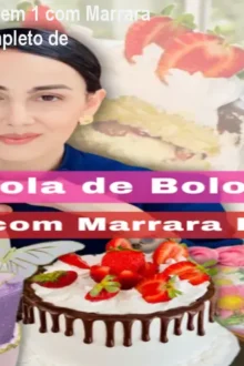 Escola de Bolo 3.0: 3 em 1 com Marrara Bortoloti | Curso Completo de Confeitaria