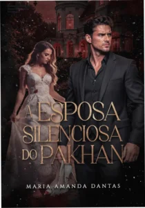 Capa do livro 'A Esposa Silenciosa Do Pakhan' com destaque para o título e descrição marcante da história de poder e silenciamento.