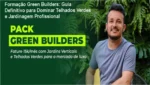 Curso Green Builders: por trás das técnicas de telhados verdes e posicionamento profissional