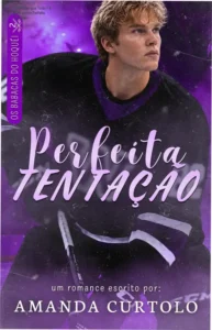capa destacada de Perfeita Tentação, livro 2 da série Os Babacas do Hóquei, romance entre protagonistas com química intensa e enredo envolvente