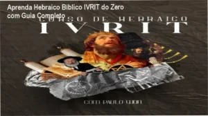 Guia didático e tutorial do curso IVRIT Hebraico Bíblico com conteúdo prático sobre gramática e leitura bíblica.