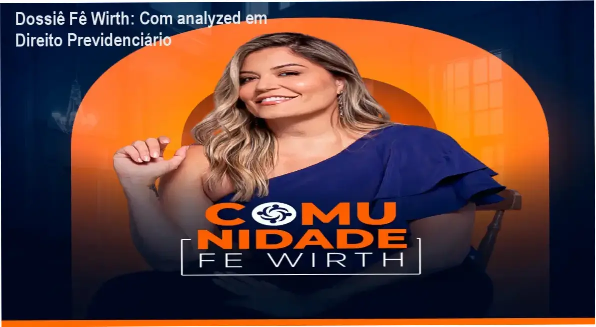 Comunidade Fê Wirth: Visão interna dos estudos em Direito Previdenciário com aulas práticas