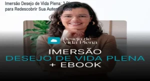 Imersão Desejo de Vida Plena com Miriam Garcia
