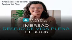 Imersão Desejo de Vida Plena Miriam Garcia bastidores e funcionamento interno