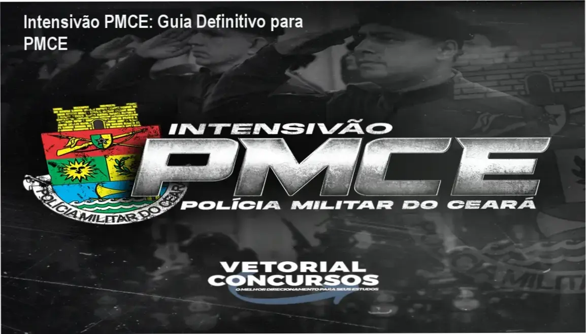 Intensivão PMCE: Por dentro do curso com expertise em carreiras policiais - Vetorial Concursos