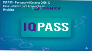 IQPASS - Passaporte iQuímica 2026: Funcionamento detalhado e bastidores do curso de Química para vestibulares