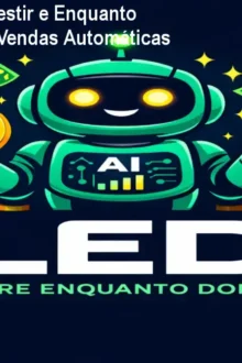 LED Lucre Sem Investir e Enquanto Dorme: Método de Vendas Automáticas Revelado