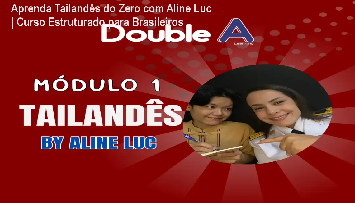 Aprenda Tailandês do Zero com Aline Luc | Curso Estruturado para Brasileiros