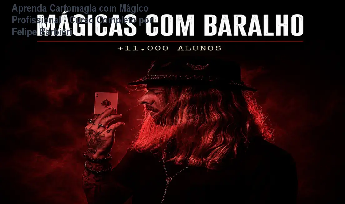 Aprenda Cartomagia com Mágico Profissional - Curso Completo por Felipe Barbieri