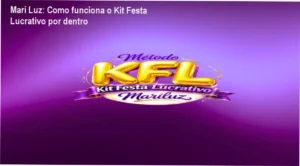 Mari Luz Kit Festa Lucrativo bastidores e funcionamento do método por dentro