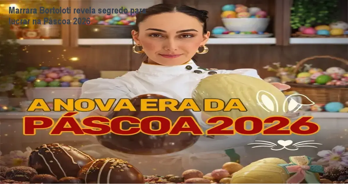 Marrara Bortoloti mostra bastidores da produção e estratégias de vendas da A Nova Era da Páscoa 2026
