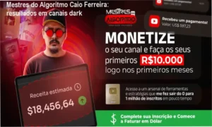 Mestres do Algoritmo de Caio Ferreira para criadores tímidos que buscam canais dark lucrativos
