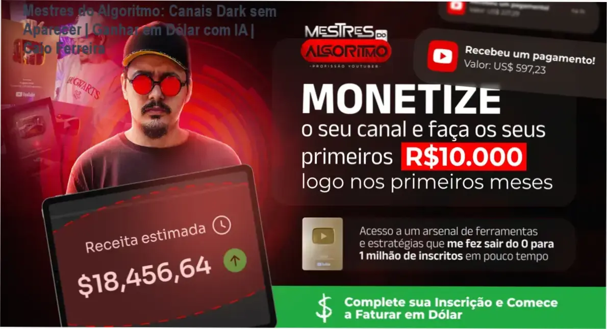 Curso Mestres do Algoritmo de Caio Ferreira com automação de canais dark no YouTube, incluindo estratégias para ganhar em dólar sem aparecer nas câmeras.
