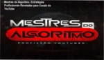 Mestres do Algoritmo - Estratégias Profissionais para Canais do YouTube