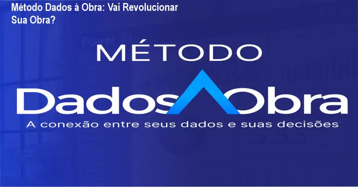 Método Dados à Obra: bastidores e visão interna do método
