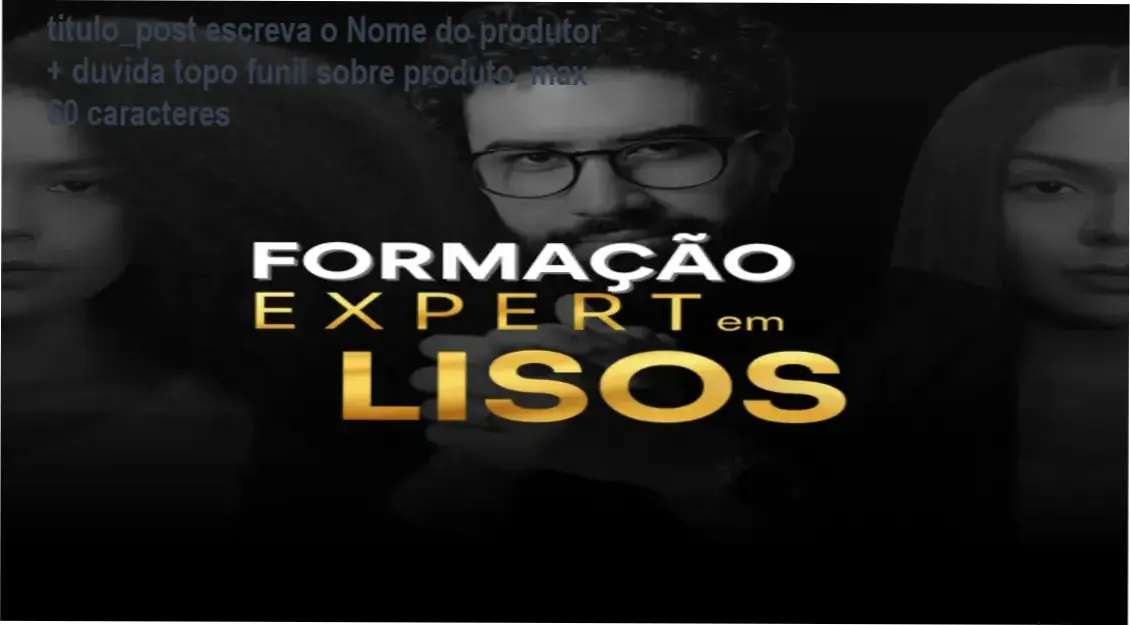 Método Expert em Lisos 2.0 de Matheus Lucena – bastidores e funcionamento