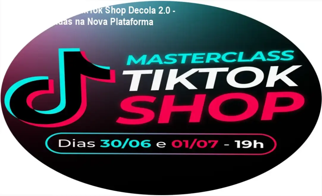Decola 2.0 - Método TikTok Shop para Lojas: Dossiê Completo para Vendas