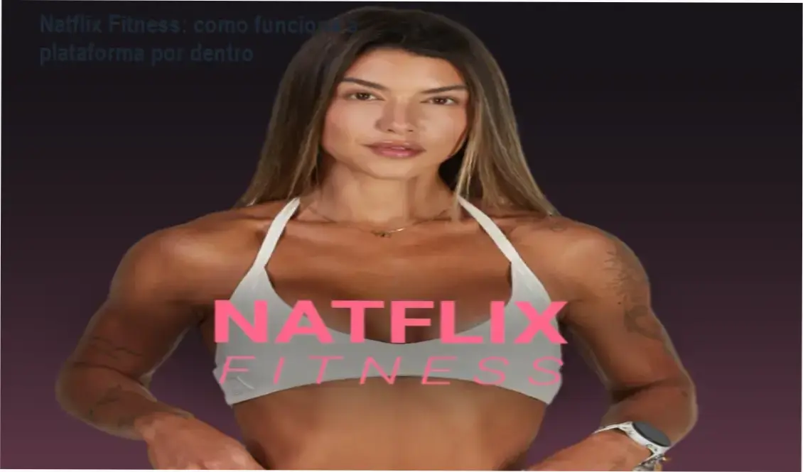 Natflix Fitness Natasha Villaschi bastidores funcionamento visão interna plataforma