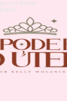 Liberte o Poder do Útero com Método Energético de Kelly Wolanin