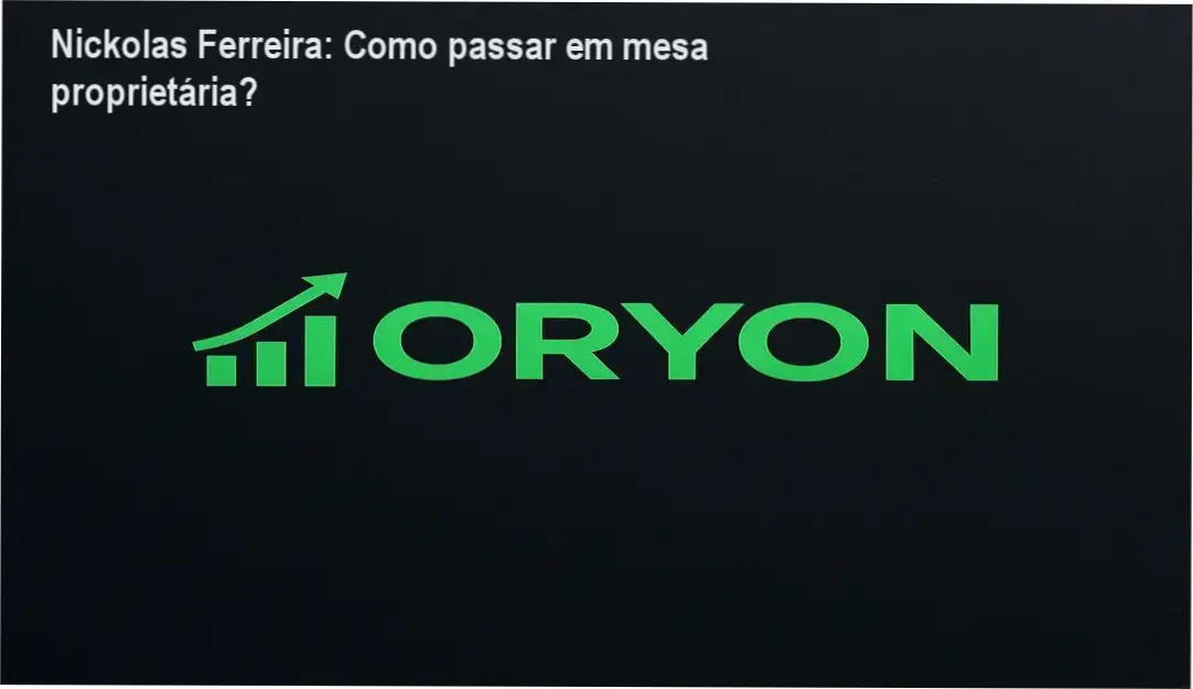 ORYON Mesas Proprietárias Nickolas Ferreira bastidores e funcionamento interno