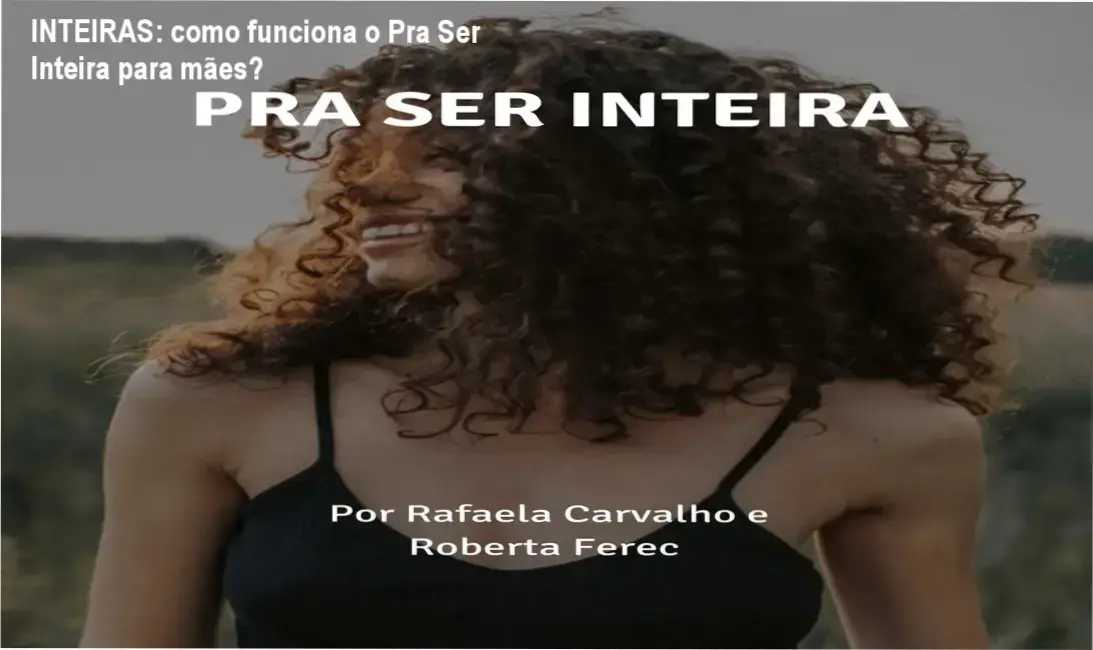 Pra Ser Inteira INTEIRAS bastidores e funcionamento interno do curso
